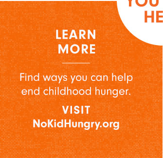 LEARN MORE - NoKidHungry.org