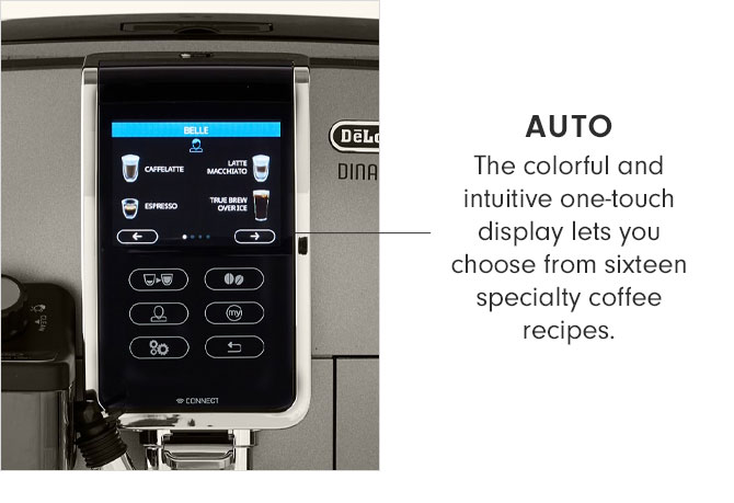 AUTO - The colorful and intuitive one-touch display lets you choose from sixteen specialty coffee recipes.