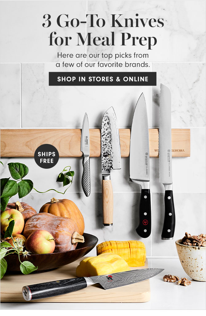 3 Go-To Knives for Meal Prep - Here are our top picks from a few of our favorite brands. SHOP IN STORE & ONLINE