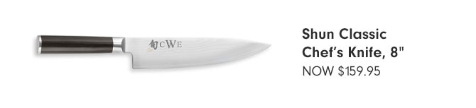 Shun Classic Chef's Knife, 8" NOW $159.95