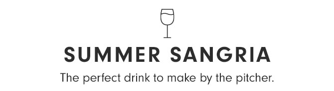 SUMMER SANGRIA - The perfect drink to make by the pitcher.