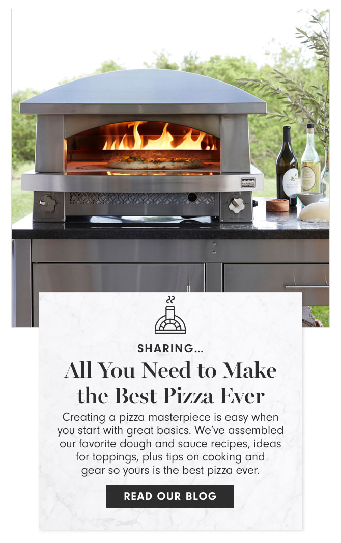 SHARING... All You Need to Make the Best Pizza Ever - Creating a pizza masterpiece is easy when you start with great basics. We’ve assembled our favorite dough and sauce recipes, ideas for toppings, plus tips on cooking and gear so yours is the best pizza ever. READ OUR BLOG