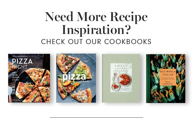 Need More Recipe Inspiration? CHECK OUT OUR COOKBOOKS