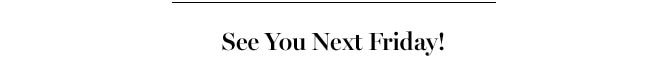 See You Next Friday!