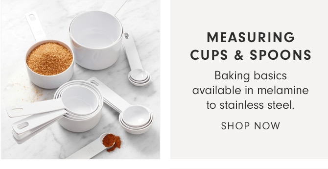 MEASURING CUPS & SPOONS - SHOP NOW