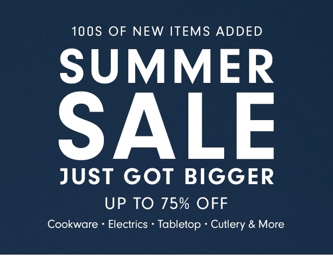 SUMMER SALE JUST GOT BIGGER - UP TO 75% OFF