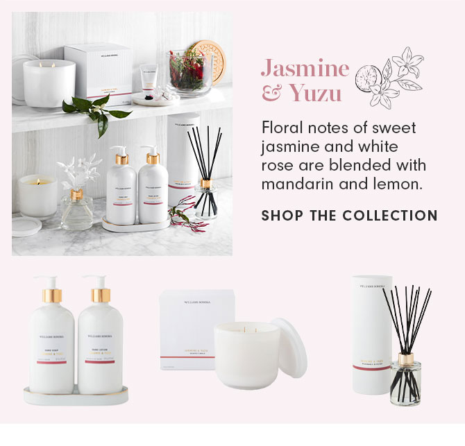 Jasmine & Yuzu - Floral notes of sweet jasmine and white rose are blended with mandarin and lemon. - SHOP THE COLLECTION