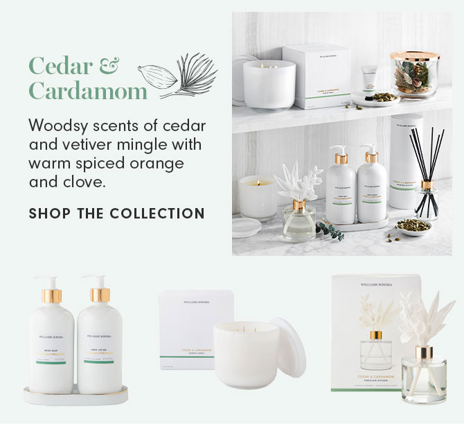 Cedar & Cardamom - Woodsy scents of cedar and vetiver mingle with warm spiced orange and clove. - SHOP THE COLLECTION