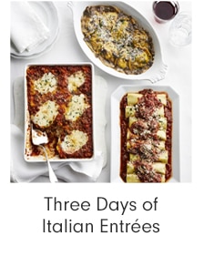 Three Days of Italian Entrées