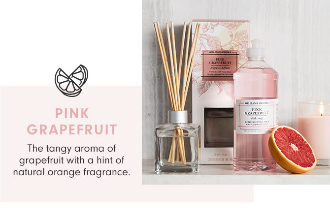 PINK GRAPEFRUIT - The tangy aroma of grapefruit with a hint of natural orange fragrance.