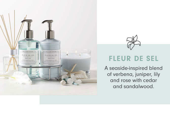 FLEUR DE SEL - A seaside-inspired blend of verbena, juniper, lily and rose with cedar and sandalwood.