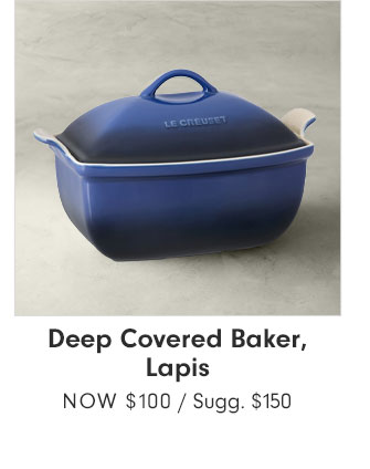 Deep Covered Baker, Lapis - Now $100