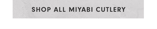 SHOP ALL MIYABI CUTLERY