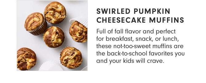 SWIRLED PUMPKIN CHEESECAKE MUFFINS - Full of fall flavor and perfect for breakfast, snack, or lunch, these not-too-sweet muffins are the back-to-school favorites you and your kids will crave.