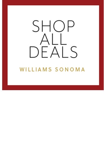 SHOP ALL DEALS - WILLIAMS SONOMA