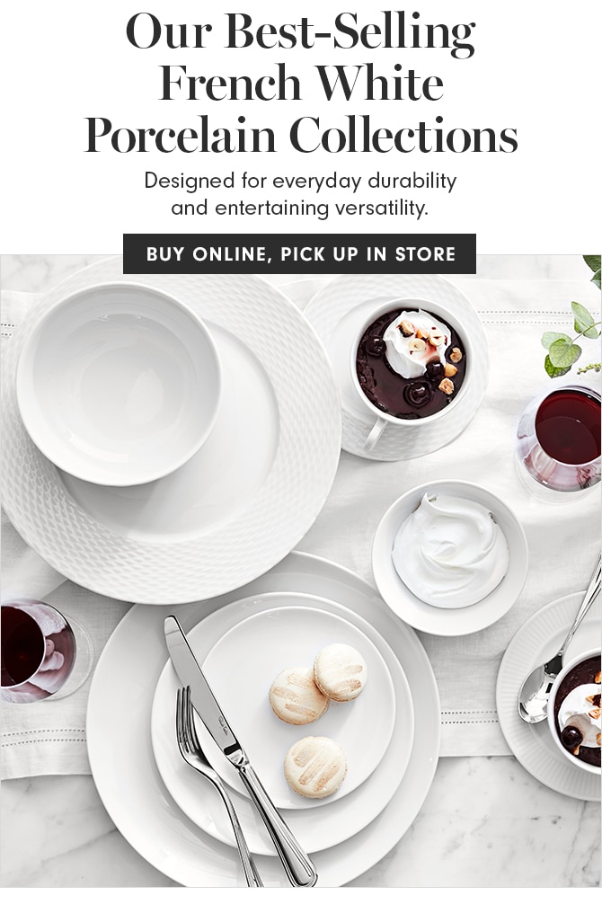 Our Best-Selling French White Porcelain Collections - BUY ONLINE, PICK UP IN STORE