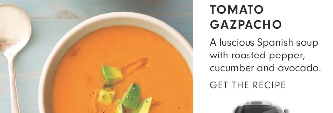 TOMATO GAZPACHO - GET THE RECIPE