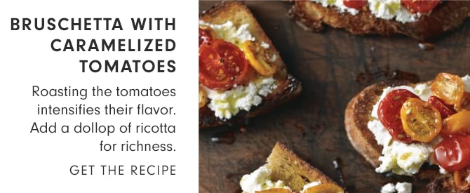 BRUSCHETTA WITH CARAMELIZED TOMATOES - GET THE RECIPE