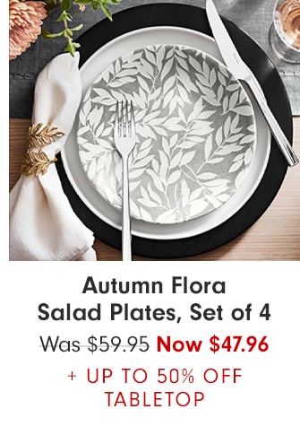 Autumn Flora Salad Plates, Set of 4 - Now $47.96 + UP TO 50% OFF TABLETOP