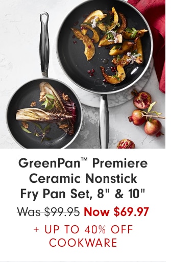 Greenpan™ Premiere Ceramic Nonstick Fry Pan Set, 8” & 10” - Now $69.97 + UP TO 40% OFF COOKWARE