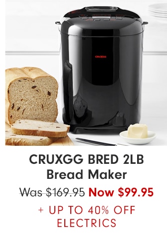 CRUXGG BRED 2LB Bread Maker - Now $99.95 + UP TO 40% OFF ELECTRICS