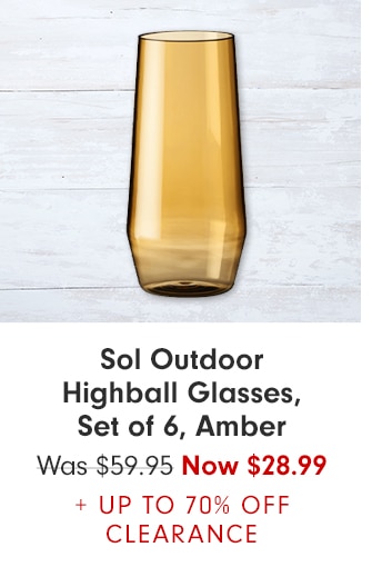 Sol Outdoor Highball Glasses, Set of 6, Amber - Now $28.99 + UP TO 70% OFF CLEARANCE