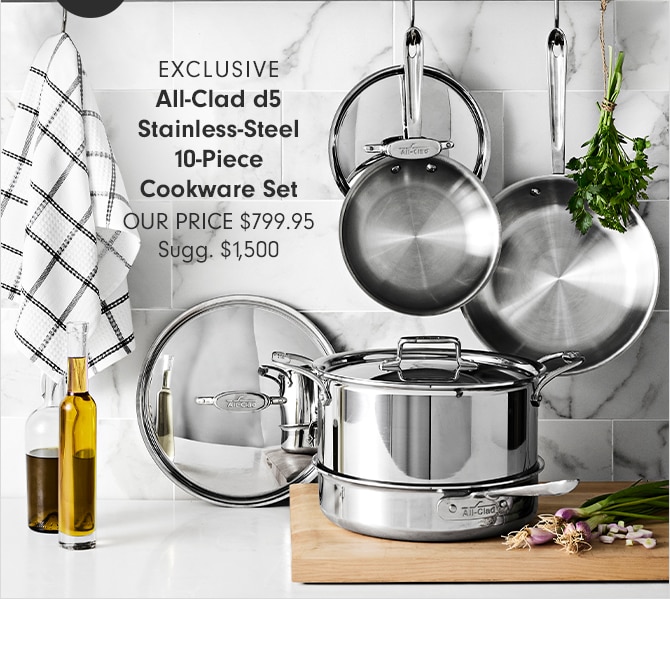 All-Clad d5 Stainless-Steel 10-Piece Cookware Set - OUR PRICE $799.95