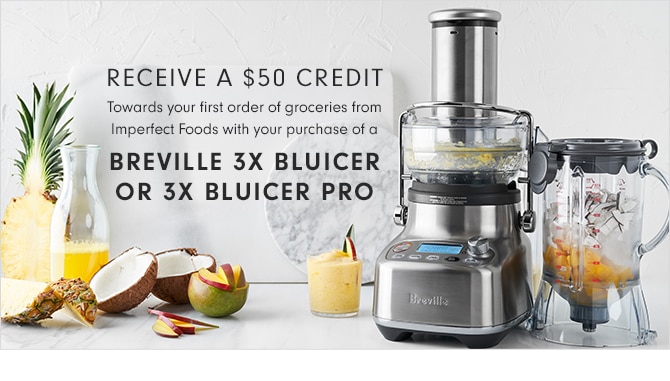 RECEIVE A $50 CREDIT - BREVILLE 3X BLUICER OR 3X BLUICER PRO