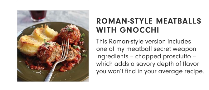 ROMAN-STYLE MEATBALLS WITH GNOCCHI