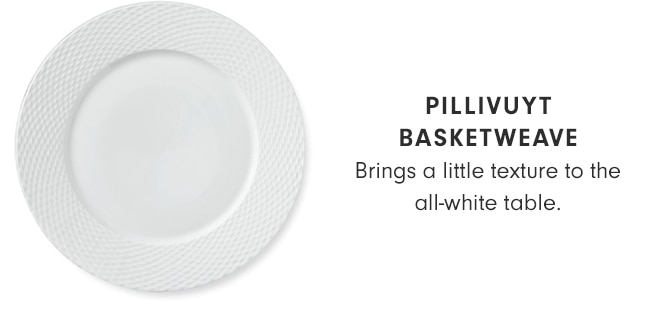 PILLIVUYT BASKETWEAVE