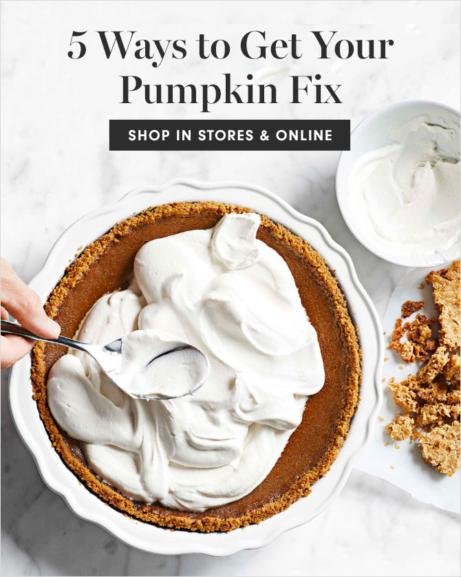 5 Ways to Get Your Pumpkin Fix - SHOP IN STORES & ONLINE