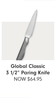 Global Classic 3 1/2” Paring Knife - NOW $64.95