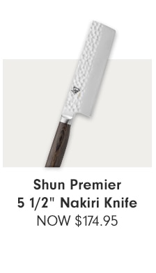 Shun Premier 5 1/2” Nakiri Knife - NOW $174.95