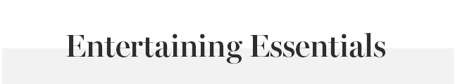Entertaining Essentials
