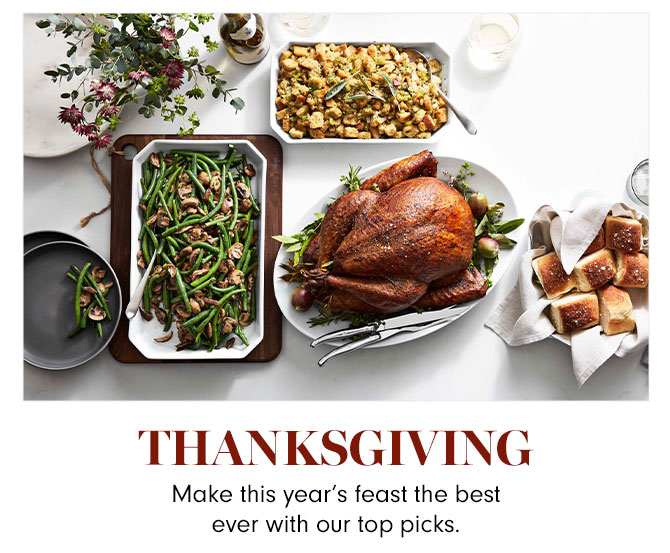 THANKSGIVING - Make this year’s feast the best ever with our top picks.