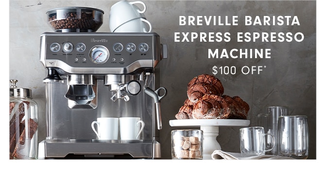 BREVILLE BARISTA EXPRESS ESPRESSO MACHINE - $100 OFF*