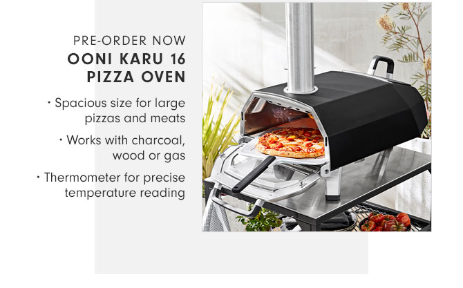 PRE-ORDER NOW - OONI KARU 16 PIZZA OVEN • Spacious size for large pizzas and meats • Works with charcoal, wood or gas • Thermometer for precise temperature reading