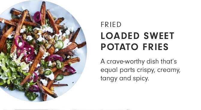 FRIED - LOADED SWEET POTATO FRIES