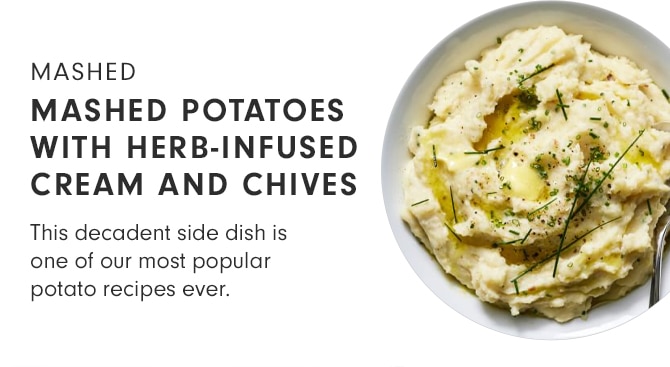 MASHED - MASHED POTATOES WITH HERB-INFUSED CREAM AND CHIVES