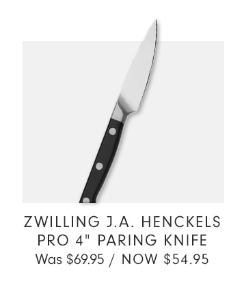 ZWILLING J.A. HENCKELS PRO 4” PARING KNIFE - NOW $54.95