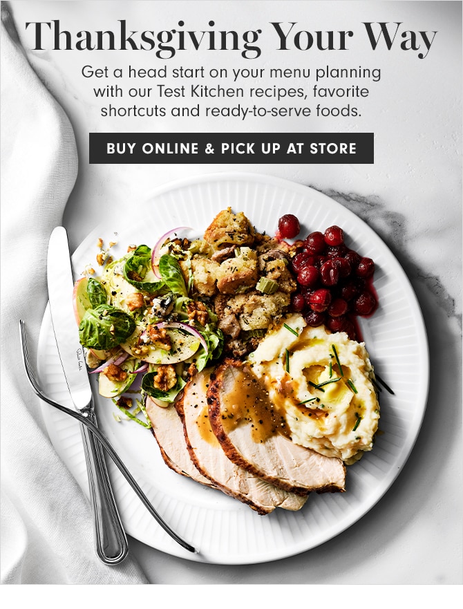 Thanksgiving Your Way - BUY ONLINE & PICK UP AT STORE