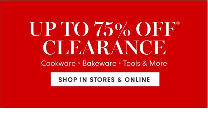 UP TO 75% OFF* CLEARANCE