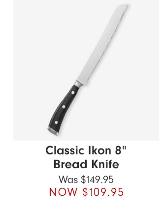 Classic Ikon 8” Bread Knife - NOW $109.95