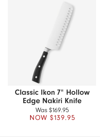 Classic Ikon 7” Hollow Edge Nakiri Knife - NOW $139.95