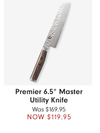 Premier 6.5” Master Utility Knife - NOW $119.95