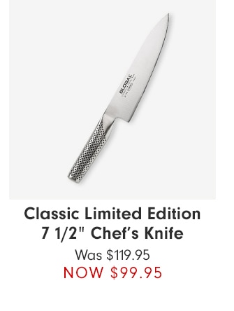 Classic Limited Edition 7 1/2” Chef’s Knife -NOW $99.95