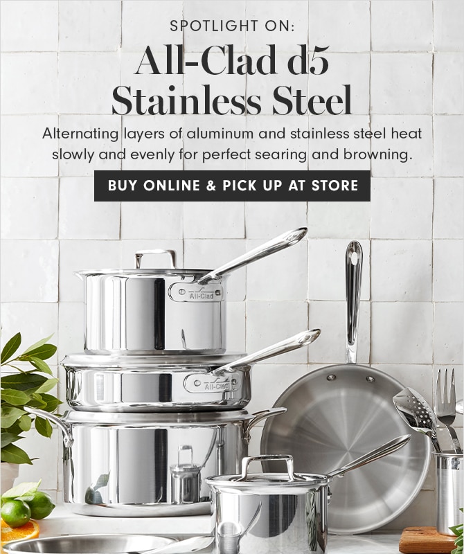 All-Clad d5 Stainless Steel - BUY ONLINE & PICK UP AT STORE