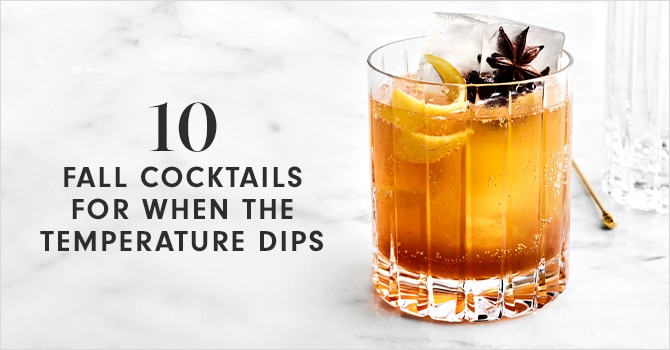 FALL COCKTAILS FOR WHEN THE TEMPERATURE DIPS