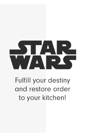 STAR WARS - Fulfill your destiny and restore order to your kitchen!