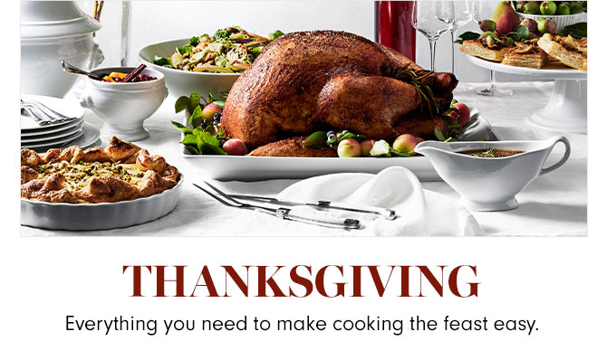 THANKSGIVING - Everything you need to make cooking the feast easy.